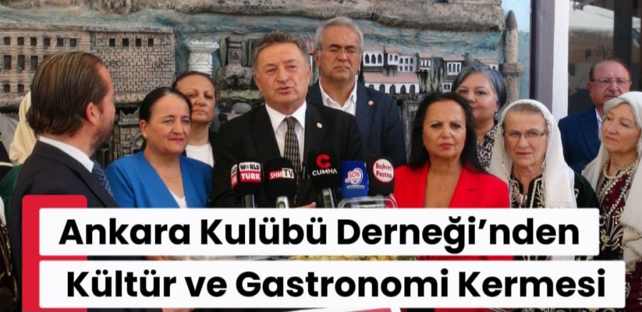 Ankara Kulübü Derneği’nden Kültür ve Gastronomi Kermesi
