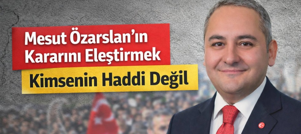 Dr. Mesut Özarslan’ın Kararını Eleştirmek Kimsenin Haddi Değil
