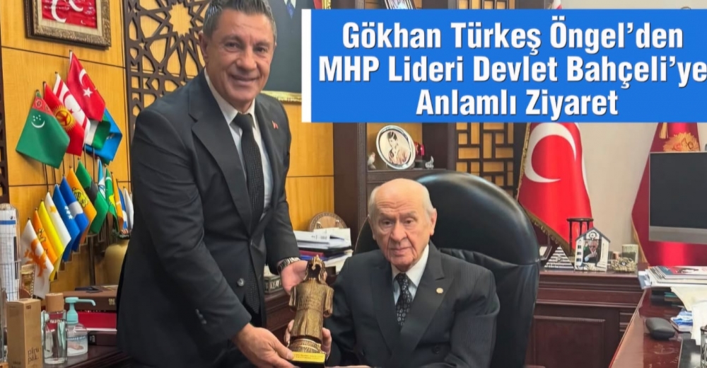 Gökhan Türkeş Öngel’den Devlet Bahçeli’ye Anlamlı Ziyaret