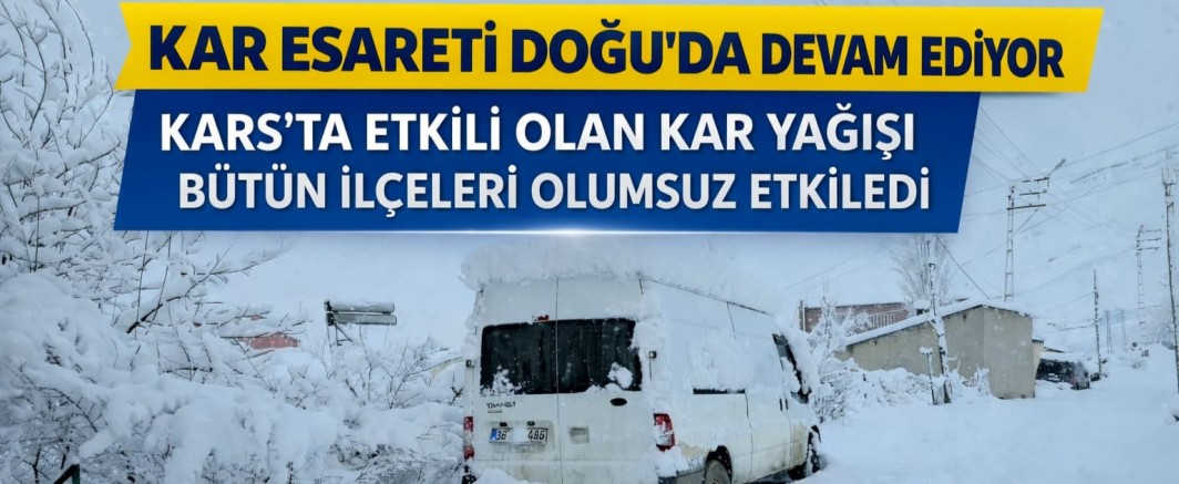 Kar Esareti Doğu’da Devam Ediyor: Kars Beyaza Büründü