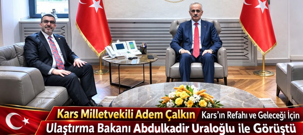 Kars Milletvekili Adem Çalkın’dan Ankara Temasları: “Kars İçin Canla Başla Çalışıyoruz”