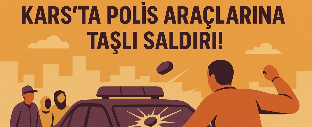 Kars’ta Polis Araçlarına Taşlı Saldırı: Çocukları Koruma Altına Alma Operasyonu Olaylı Bitti