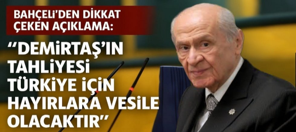 Bahçeli’den Dikkat Çeken Açıklama:“Selahattin Demirtaş’ın Tahliyesi Türkiye İçin Hayırlara Vesile Olacaktır”