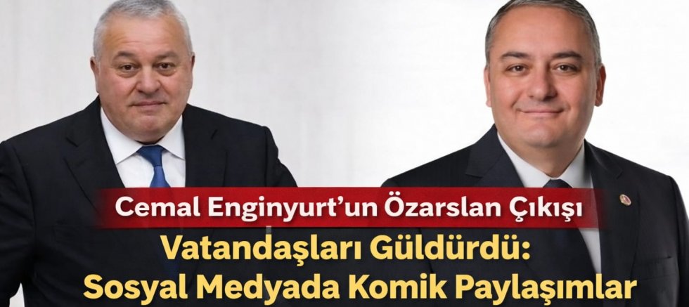 Cemal Enginyurt’un Özarslan Çıkışı Vatandaşları Güldürdü: Sosyal Medyada Komik Paylaşımlar