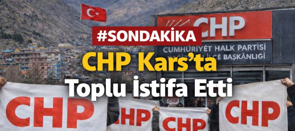 CHP Kars Kağızman’da Sarsıntı: İlçe Yönetimi Toplu Olarak Görevden Ayrıldı
