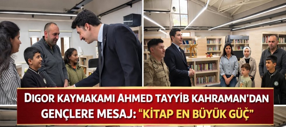 Digor Kaymakamı Ahmed Tayyib Kahraman’dan Gençlere Mesaj: “Kitap En Büyük Güç”