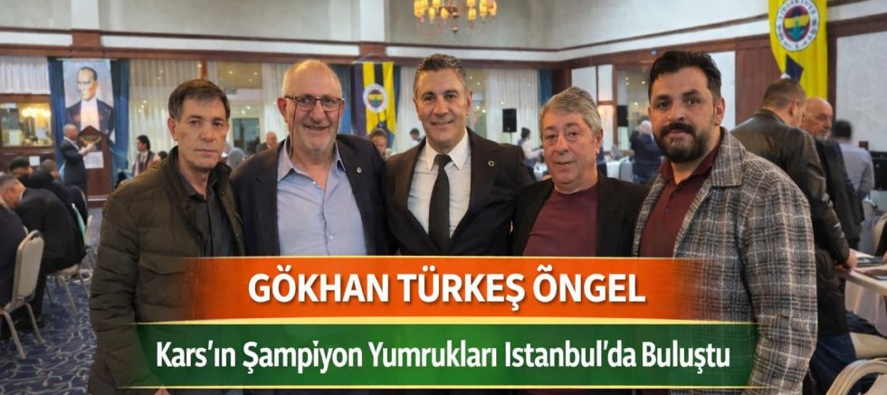 Gökhan Türkeş Öngel, Karslı Şampiyon Boksörlerle İstanbul’da Aynı Sofrada