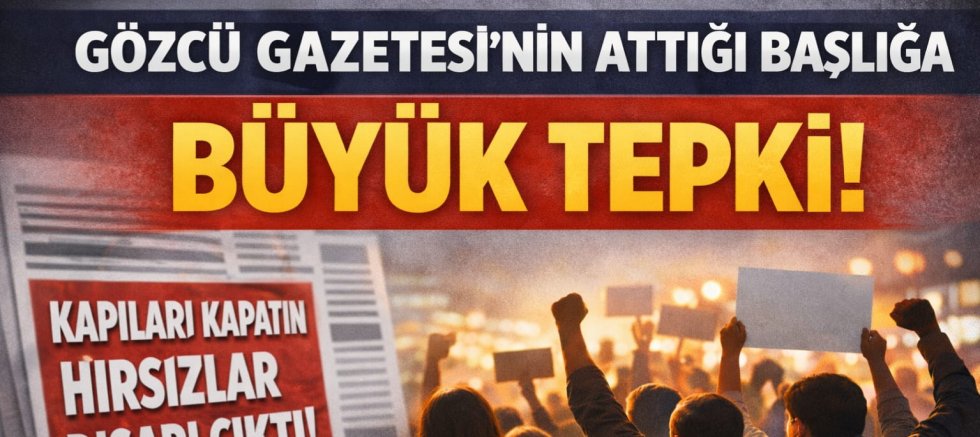 Gözcü Gazetesi’nin Tartışmalı Manşetine Vatandaşlardan Sert Tepki