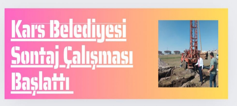 Kars Belediyesi Sondaj Çalışması Başlattı