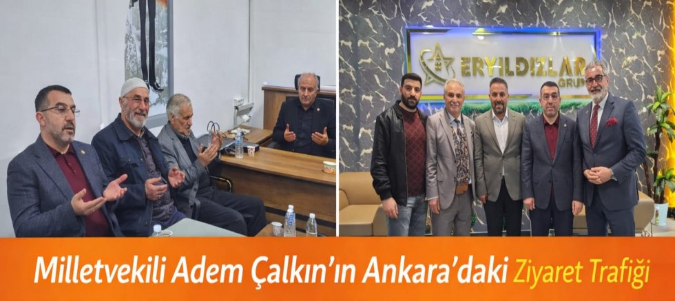 Kars Milletvekili Adem Çalkın’dan Ankara’da Yoğun Ziyaret Trafiği