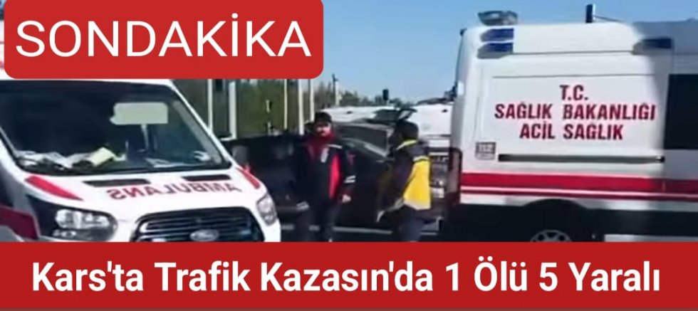 Kars’ta Zırhlı Araçla Otomobil Çarpıştı: 1 Ölü, 5 Yaralı