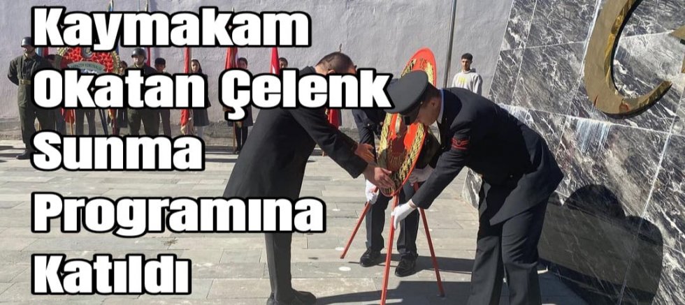 Kaymakam Hasan Musab Okatan Cumhuriyet Bayramı Çelenk Sunma Programına Katıldı