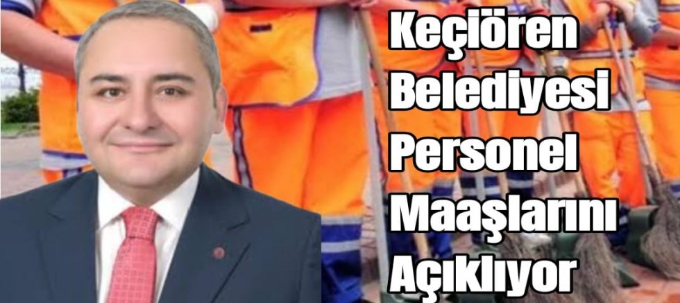 Keçiören Belediyesi Personel Maaşlarını Açıklıyor