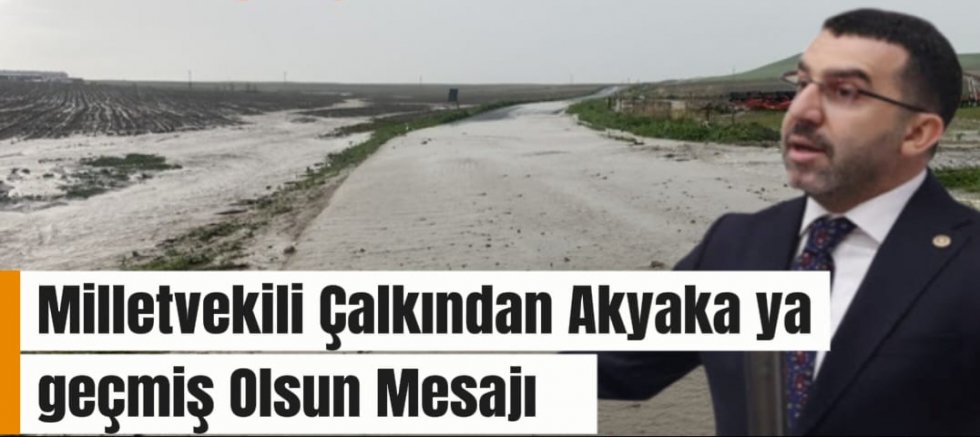 Milletvekili Adem Çalkın’dan Akyaka’ya Geçmiş Olsun Mesajı