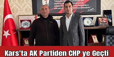 AK Parti Selim Belediye Meclis Üyesi Tahsin Aydın CHP'ye Geçti! Selim Belediye Başkanı Barış Koç Rozet Taktı