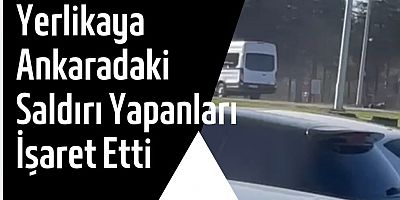 Bakan Yerlikaya Ankaradaki Saldırı Yapanları İşaret Etti 