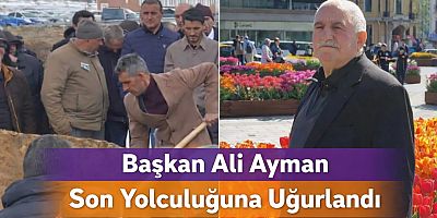 Başkan Ali Ayman Son Yolculuğuna Uğurlandı