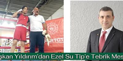 Başkan Yıldırım’dan Ezel Su Tip’e Tebrik Mesajı