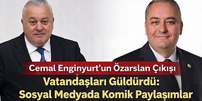 Cemal Enginyurt’un Özarslan Çıkışı Vatandaşları Güldürdü: Sosyal Medyada Komik Paylaşımlar