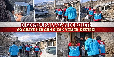 DİGOR’DA RAMAZAN BEREKETİ: 67 AİLEYE HER GÜN SICAK YEMEK DESTEĞİ