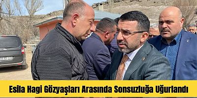 Esila Hagi Gözyaşları Arasında Son Yolculuğuna Uğurlandı