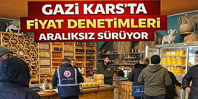 Gazi Kars’ta Fiyat Denetimleri Aralıksız Sürüyor