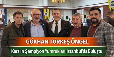 Gökhan Türkeş Öngel, Karslı Şampiyon Boksörlerle İstanbul’da Aynı Sofrada