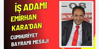 İş Adamı Emirhan Karanın Cumhuriyet Bayramı Mesajı