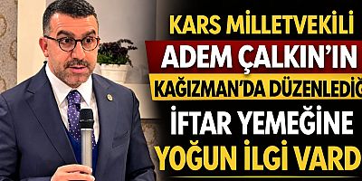 Kağızman’da Adem Çalkın’ın İftar Programına Yoğun İlgi