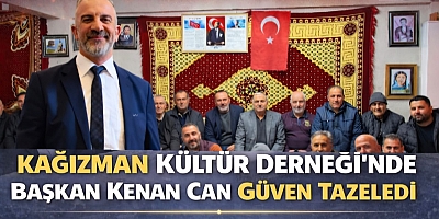 KAĞIZMAN KÜLTÜR DERNEĞİ’NDE BAŞKAN KENAN CAN GÜVEN TAZELEDİ