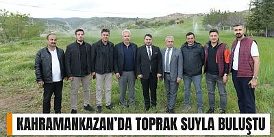 KAHRAMANKAZAN’DA TOPRAK SUYLA BULUŞTU