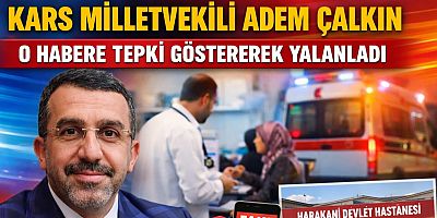 Kars Milletvekili Adem Çalkın O Habere Tepki Göstererek Yalanladı