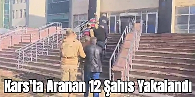 Kars'ta Aranan 12 Şahıs Yakalandı