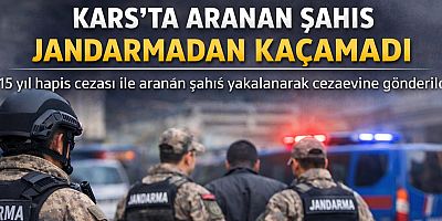 Kars’ta Aranan Şahıs Jandarma Tarafından Yakalandı
