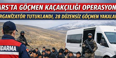 Kars’ta Göçmen Kaçakçılığı Operasyonu: 3 Organizatör Tutuklandı, 28 Düzensiz Göçmen Yakalandı