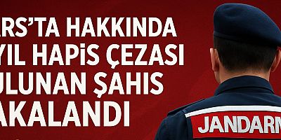 KARS’TA HAKKINDA 5 YIL HAPİS CEZASI BULUNAN ŞAHIS YAKALANDI