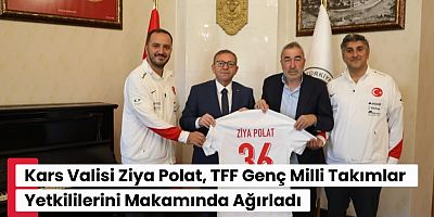 Kars Valisi Ziya Polat, TFF Genç Milli Takımlar Yetkililerini Makamında Ağırladı