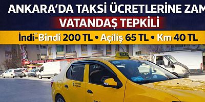 #SONDAKİKA Ankara’da taksi ücretlerine sessiz sedasız zam! Vatandaş isyan etti