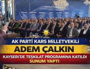 Adem Çalkın Kayseri’de Teşkilat Programına Katıldı