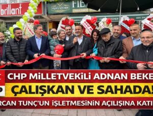 CHP Milletvekili Adnan Beker Açılışa Katıldı