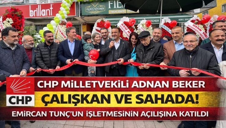 CHP Milletvekili Adnan Beker Açılışa Katıldı