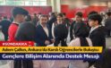 Adem Çalkın, Ankara’da Karslı Öğrencilerle Buluştu: Gençlere Bilişim Alanında Destek Mesajı