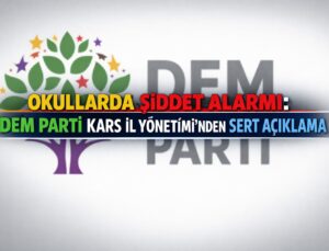 OKULLARDA ŞİDDET ALARMI: DEM PARTİ KARS İL YÖNETİMİ’NDEN SERT AÇIKLAMA