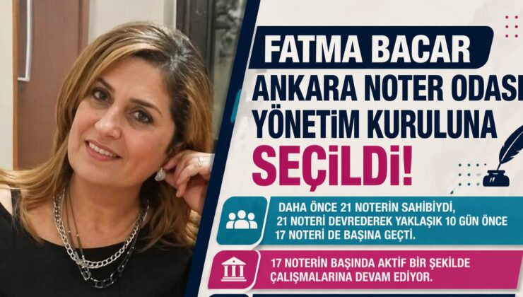 FATMA BACAR ANKARA NOTER ODASI YÖNETİM KURULUNA SEÇİLDİ