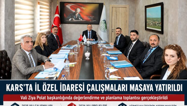 Kars’ta İl Özel İdaresi Çalışmaları Masaya Yatırıldı