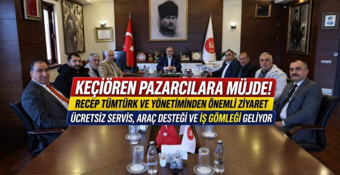 Keçiören pazarcılarına müjde: Başkan Mesut Özarslan, Recep Tümtürk ve yönetimine önemli araç desteğini sundu