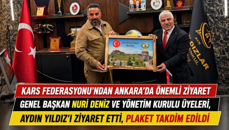 Kars Federasyonu’ndan Ankara’da önemli ziyaret: Nuri Deniz’den Aydın Yıldız’a plaket