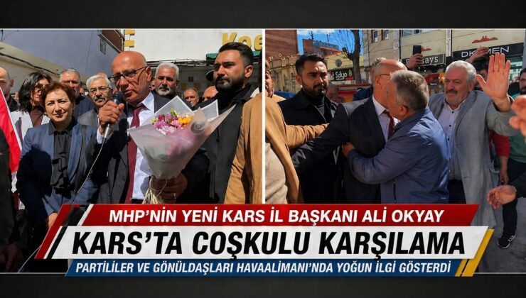 MHP Kars İl Başkanı Ali Okyay’a Coşkulu Karşılama: Birlik ve Dayanışma Vurgusu