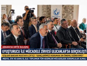 Ankara’da Uyuşturucu ile Mücadele Zirvesi: Ulucanlar’da Kritik Toplantı