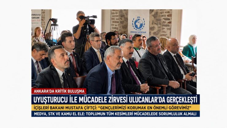 Ankara’da Uyuşturucu ile Mücadele Zirvesi: Ulucanlar’da Kritik Toplantı